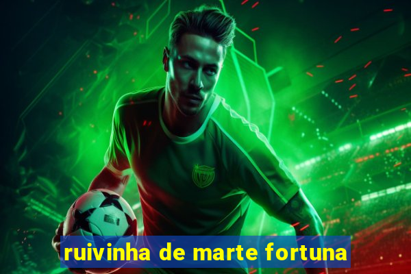 ruivinha de marte fortuna